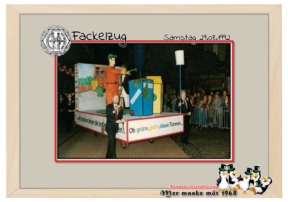 Fackel 1992: Ob grüne, gelbe, blaue Tonnen ...wir Schützen lieben die braunen Tonnen!