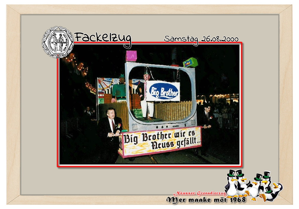 Fackel 2000: Big Brother wie es Neuss gefällt ...seit Jahren rund um’s Schützenzelt