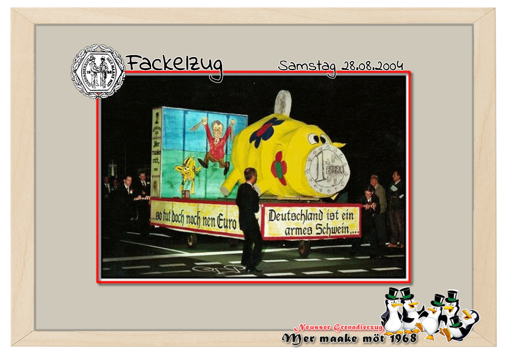 Fackel 2004: Deutschland ist ein armes Schwein, ...so tut doch noch nen Euro rein!