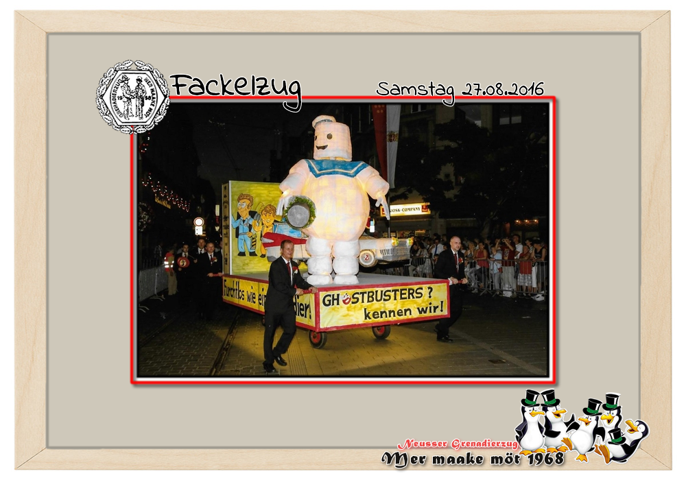 Fackel 2016: GHOSTBUSTERS ? kennen wir! ...Furchtlos wie ein Grenadier!